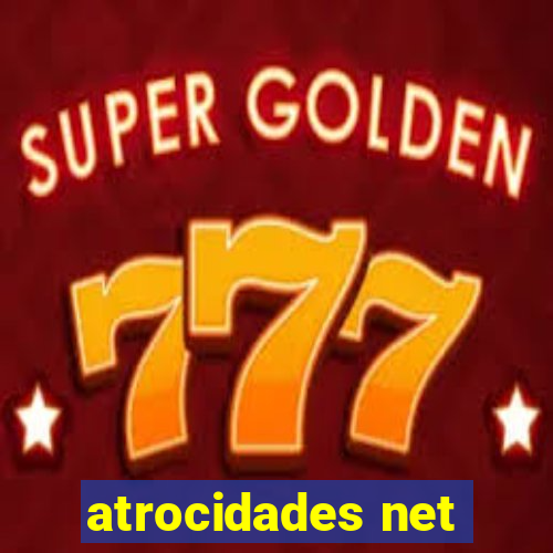 atrocidades net